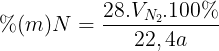 \large %(m)N=\frac{28.V_{N_{2}}.100%}{22,4a}