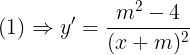 \large (1)\Rightarrow y'=\frac{m^{2}-4}{(x+m)^{2}}