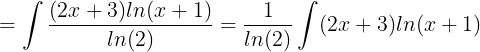 \large = \int \frac{(2x+3)ln(x+1)}{ln(2)} = \frac{1}{ln(2)} \int (2x+3)ln(x+1)