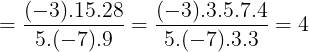 \large =\frac{(-3).15.28}{5.(-7).9}=\frac{(-3).3.5.7.4}{5.(-7).3.3}=4