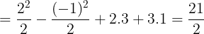 \large =\frac{2^{2}}{2}-\frac{(-1)^{2}}{2}+2.3+3.1=\frac{21}{2}