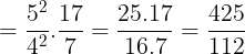 \large =\frac{5^{2}}{4^{2}}.\frac{17}{7}=\frac{25.17}{16.7}=\frac{425}{112}