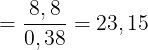 \large =\frac{8,8}{0,38}=23,15