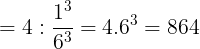 \large =4:\frac{1^{3}}{6^{3}}=4.6^{3}=864