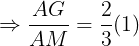 \large \Rightarrow \frac{AG}{AM}=\frac{2}{3} (1)