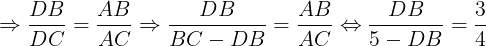 \large \Rightarrow \frac{DB}{DC}=\frac{AB}{AC}\Rightarrow \frac{DB}{BC-DB}=\frac{AB}{AC}\Leftrightarrow \frac{DB}{5-DB}=\frac{3}{4}