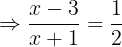 large Rightarrow frac{x-3}{x+1}=frac{1}{2}