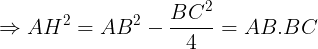 \large \Rightarrow AH^{2}=AB^{2}-\frac{BC^{2}}{4}=AB.BC
