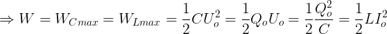 \large \Rightarrow W=W_{Cmax}=W_{Lmax}=\frac{1}{2}CU_{o}^{2}=\frac{1}{2}Q_{o}U_{o}=\frac{1}{2}\frac{Q_{o}^{2}}{C}=\frac{1}{2}LI_{o}^{2}