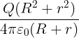 \large \frac{{Q({R^2} + {r^2})}}{{4\pi {\varepsilon _0}(R + r)}}