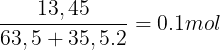 \large \frac{13,45}{63,5+35,5.2}=0.1mol