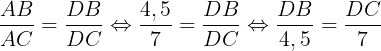 \large \frac{AB}{AC}=\frac{DB}{DC}\Leftrightarrow \frac{4,5}{7}=\frac{DB}{DC} \Leftrightarrow \frac{DB}{4,5}=\frac{DC}{7}