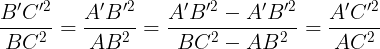 \large \frac{B'C'^{2}}{BC^{2}}=\frac{A'B'^{2}}{AB^{2}}=\frac{A'B'^{2}-A'B'^{2}}{BC^{2}-AB^{2}}=\frac{A'C'^{2}}{AC^{2}}