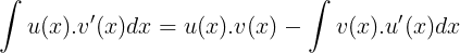 \large \int u(x).v'(x)dx=u(x).v(x)-\int v(x).u'(x)dx
