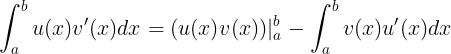 \large \int_{a}^{b}u(x)v'(x)dx=(u(x)v(x))|_{a}^{b}-\int_{a}^{b}v(x)u'(x)dx