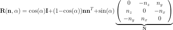 \large \mathbf{R}(\mathbf{n}, \alpha)=\cos (\alpha) \mathbf{I}+(1-\cos (\alpha)) \mathbf{n} \mathbf{n}^{T}+\sin (\alpha) \underbrace{\left(\begin{array}{ccc} 0 & -n_{z} & n_{y} \\ n_{z} & 0 & -n_{x} \\ -n_{y} & n_{x} & 0 \end{array}\right)}_{\mathbf{N}}