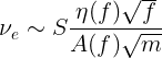 \large \nu_e \sim S \frac{\eta(f) \sqrt{f}}{A(f)\sqrt{m}}