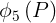 \large \phi_{5}\left ( P \right )