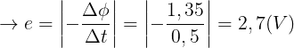 \large \rightarrow e=\left | -\frac{\Delta \phi }{\Delta t} \right |=\left | -\frac{1,35}{0,5} \right |=2,7 (V)