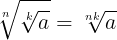 \large \sqrt[n]{\sqrt[k]{a}}=\sqrt[nk]{a}