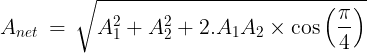 \large {A_{net}}\, = \,\sqrt {A_1^2 + A_2^2 + 2.{A_1}{A_2} \times \cos \left( {\frac{\pi }{4}} \right)}