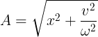 \large A=\sqrt{x^{2}+\frac{v^{2}}{\omega ^{2}}}