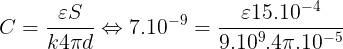 \large C=\frac{\varepsilon S}{k4\pi d}\Leftrightarrow 7.10^{-9}=\frac{\varepsilon 15.10^{-4}}{9.10^{9}.4\pi.10^{-5} }