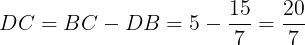 \large DC=BC-DB=5-\frac{15}{7}=\frac{20}{7}