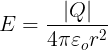 \large E=\frac{\left | Q \right |}{4\pi \varepsilon _{o}r^{2}}