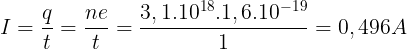 \large I=\frac{q}{t}=\frac{ne}{t}=\frac{3,1.10^{18}.1,6.10^{-19}}{1}=0,496A