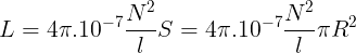 \large L=4\pi .10^{^{-7}}\frac{N^{2}}{l}S=4\pi .10^{^{-7}}\frac{N^{2}}{l}\pi R^{2}