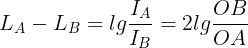 \large L_{A}-L_{B}=lg\frac{I_{A}}{I_{B}}=2lg\frac{OB}{OA}