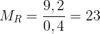 \large M_{R}=\frac{9,2}{0,4}=23