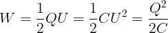 \large W=\frac{1}{2}QU=\frac{1}{2}CU^{2}=\frac{Q^{2}}{2C}