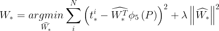 \large W_{*}=\underset{\widehat{W_{*}}}{argmin}\sum_{i}^{N}\left ( t_{*}^{i}-\widehat{W_{*}^{T} }\phi_{5}\left ( P \right ) \right )^{2}+\lambda \left \|\widehat{W_{*} } \right \|^{2}