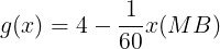 \large g(x)=4-\frac{1}{60}x(MB)
