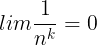 \large lim\frac{1}{n^{k}}=0