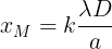 \large x_{M}=k\frac{\lambda D}{a}