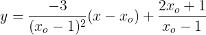 \large y=\frac{-3}{(x_{o}-1)^{2}}(x-x_{o})+\frac{2x_{o}+1}{x_{o}-1}