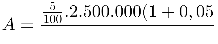 \large A=\frac{\frac{5}{100}.2.500.000(1+0,05)^{10}}{(1+0,05)^{10}-1}