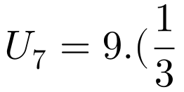 \large U_{7}=9.(\frac{1}{3})^{7-1}