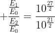 large frac{frac{E_1}{E_0}}{frac{E_2}{E_0}}=frac{10^{frac{27}{2}}}{10^{frac{21}{2}}}