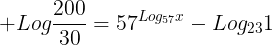 large Logfrac{200}{30}=57^{Log_{57}x}-Log_{23}1