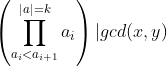 \left ( \prod _{a_{i}<a_{i+1}}^{|a|=k}a_{i} \right )|gcd(x,y)