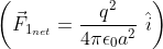 \left ( \vec{F}_{1_{net}} = \frac{q^{2}}{4 \pi \epsilon_{0} a^{2}} \,\, \hat{i} \right )