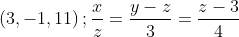 \left ( 3,-1,11 \right );\frac{x}{z}=\frac{y-z}{3}=\frac{z-3}{4}