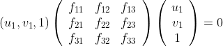 \left ( u_{1},v_{1},1 \right )\left( \begin{array}{ccc} f_{11} & f_{12} & f_{13}\\ f_{21} & f_{22} & f_{23}\\ f_{31} & f_{32} & f_{33} \end{array} \right) \left( \begin{array}{c} u_{1}\\ v_{1}\\ 1 \end{array} \right) =0