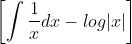 \left [ \int \frac{1}{x}dx-log|x| \right ]
