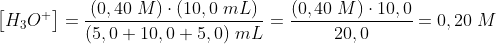 \left [ H_3O^+ \right ]=\frac{(0,40 \;M)\cdot (10,0\;mL)}{(5,0+10,0+5,0)\;mL} =\frac{(0,40 \;M)\cdot 10,0}{20,0} =0,20\;M