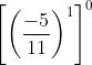 left [left ( frac{-5}{11} right )^{1} right ]^{0}